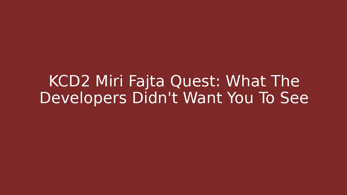 KCD2 Miri Fajta Quest: What The Developers Didn't Want You To See