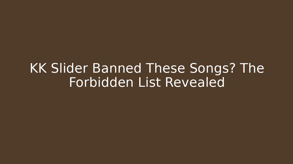 KK Slider Banned These Songs? The Forbidden List Revealed