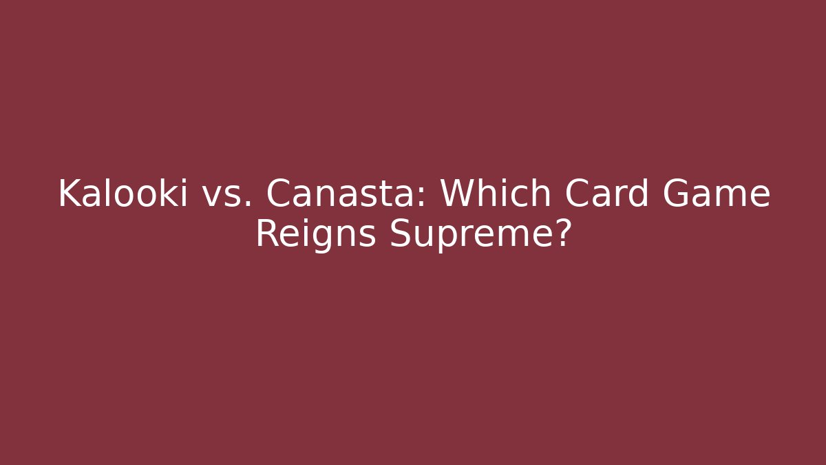 Kalooki vs. Canasta: Which Card Game Reigns Supreme? - The Family Holidays