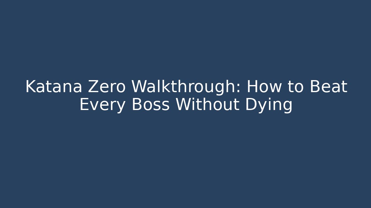Katana Zero Walkthrough: How to Beat Every Boss Without Dying