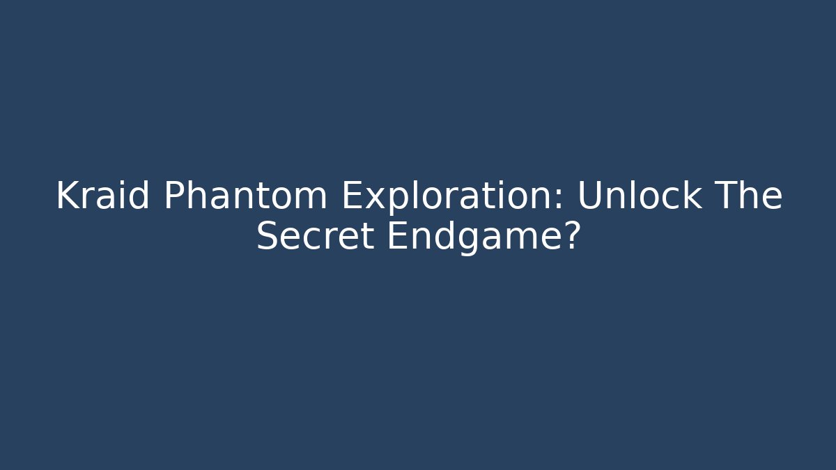 Kraid Phantom Exploration: Unlock The Secret Endgame?