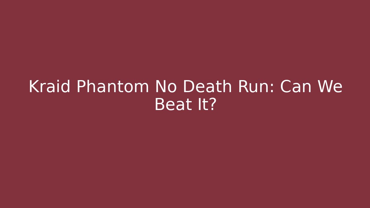 Kraid Phantom No Death Run: Can We Beat It? - The Family Holidays