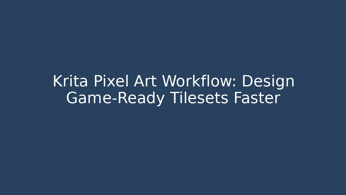 Krita Pixel Art Workflow: Design Game-Ready Tilesets Faster