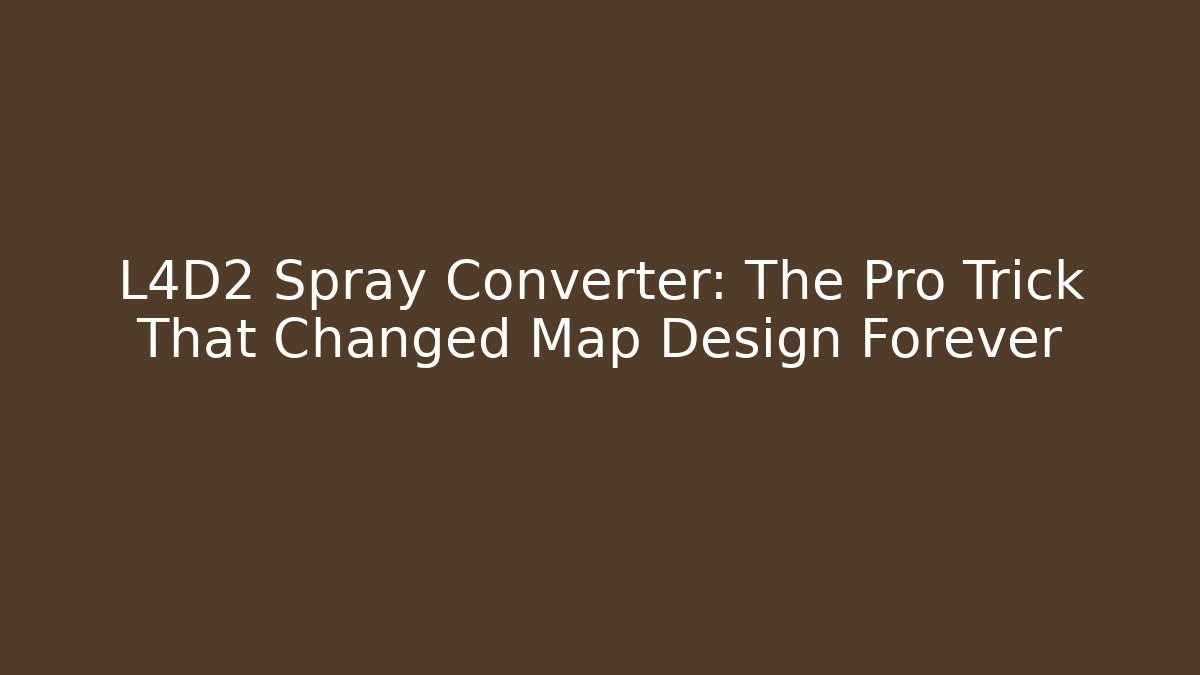 L4D2 Spray Converter: The Pro Trick That Changed Map Design Forever