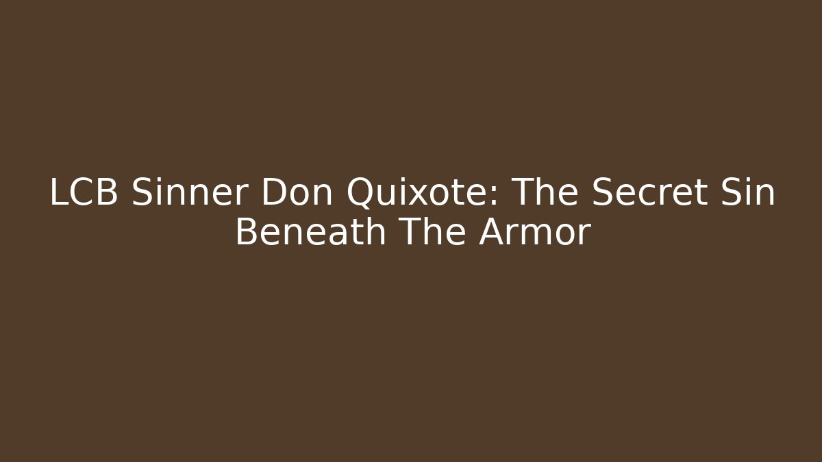 LCB Sinner Don Quixote: The Secret Sin Beneath The Armor