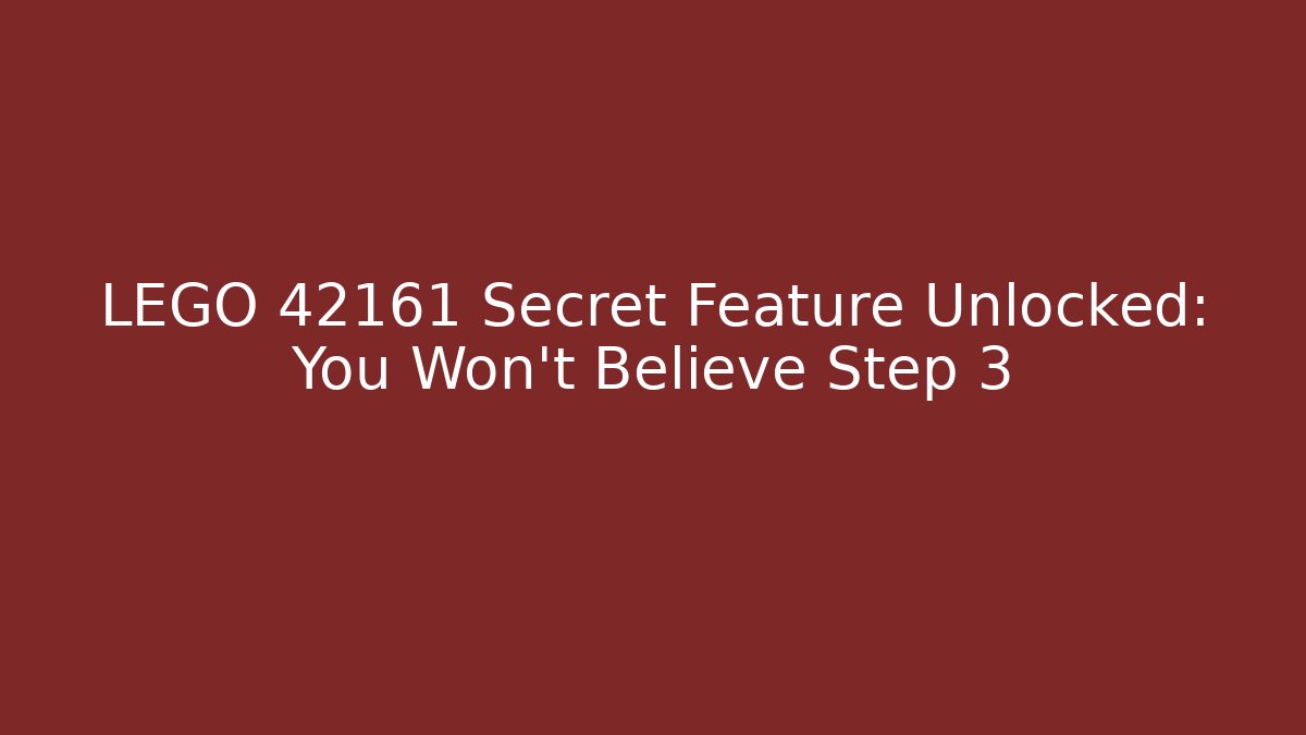 LEGO 42161 Secret Feature Unlocked: You Won't Believe Step 3