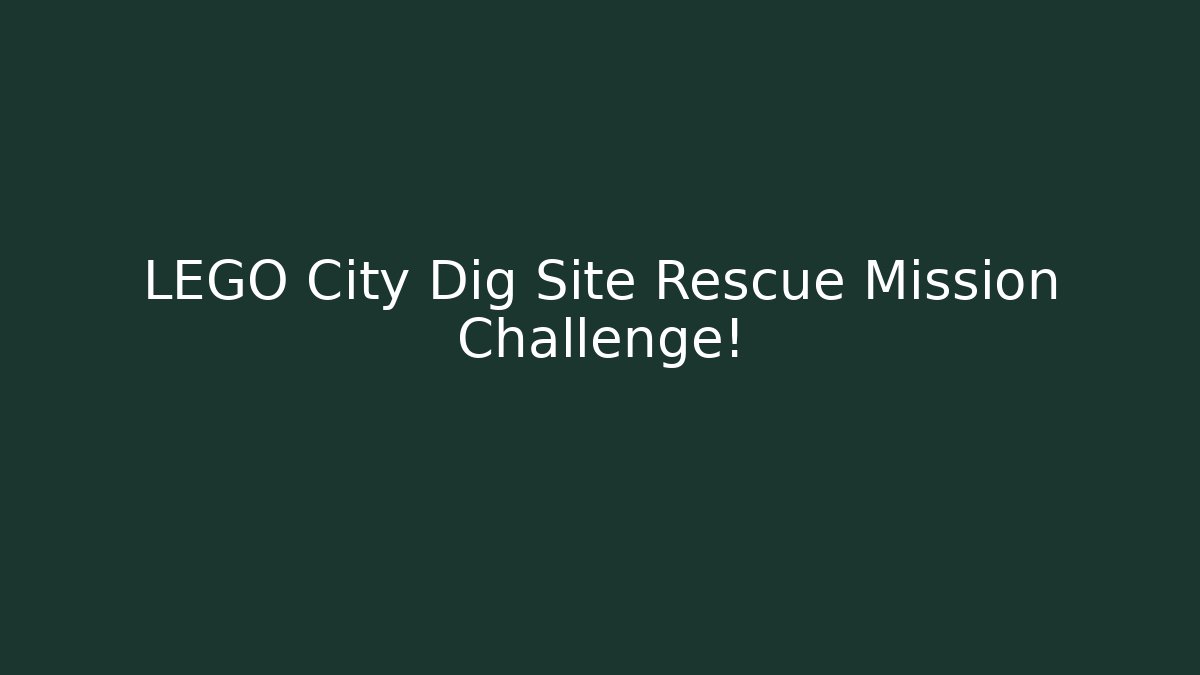 LEGO City Dig Site Rescue Mission Challenge! - The Family Holidays