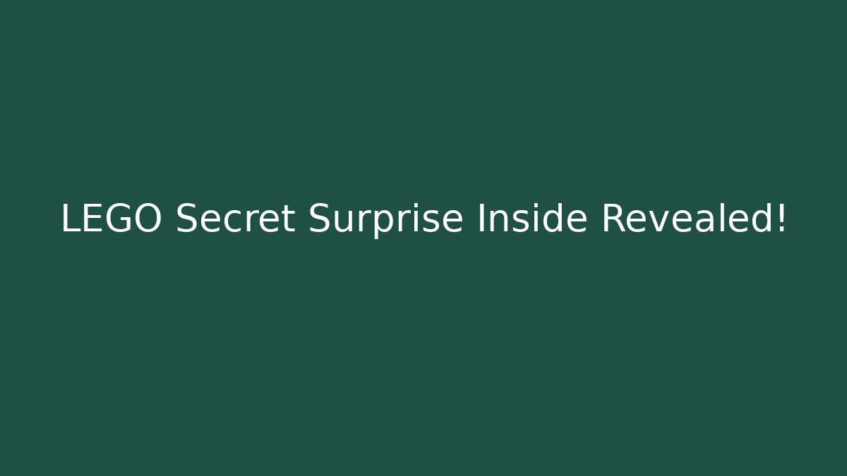 LEGO Secret Surprise Inside Revealed! - The Family Holidays