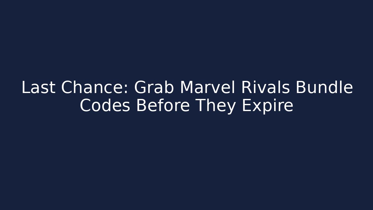 Last Chance: Grab Marvel Rivals Bundle Codes Before They Expire