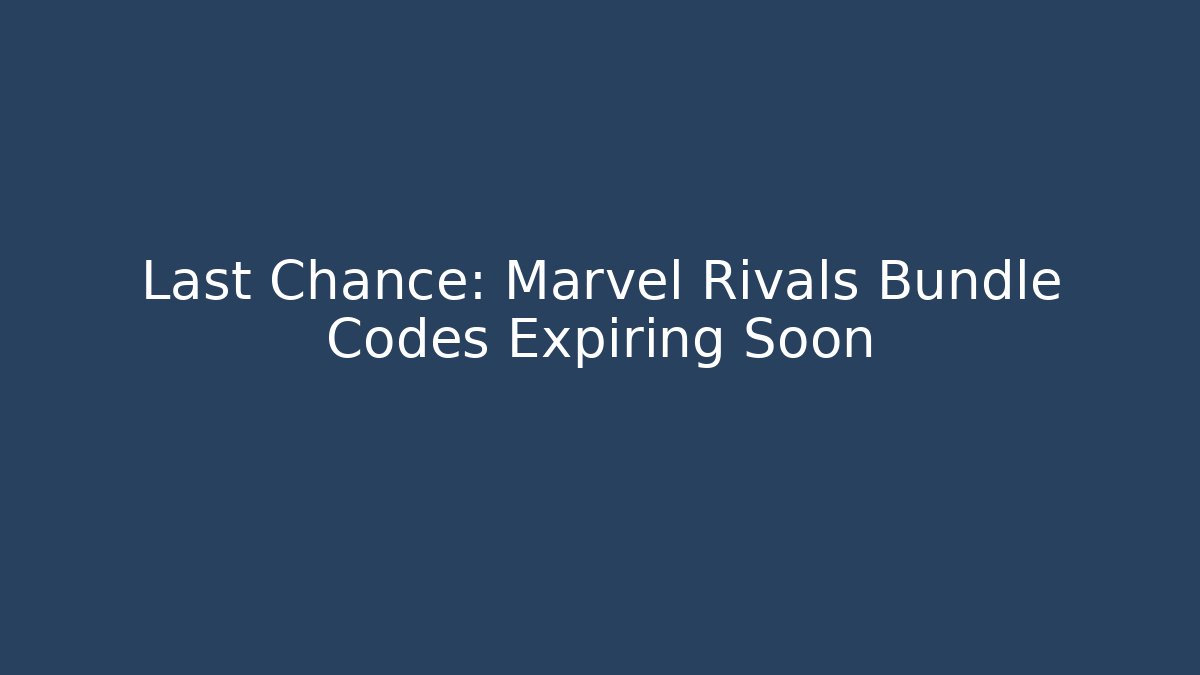 Last Chance: Marvel Rivals Bundle Codes Expiring Soon