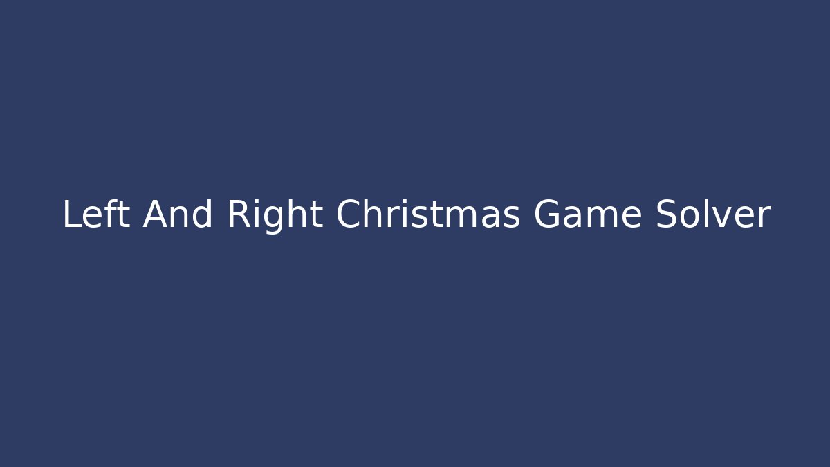 Left And Right Christmas Game Solver