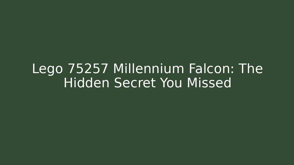 Lego 75257 Millennium Falcon: The Hidden Secret You Missed