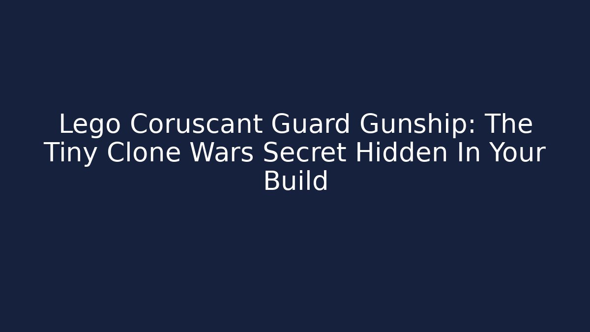 Lego Coruscant Guard Gunship: The Tiny Clone Wars Secret Hidden In Your Build