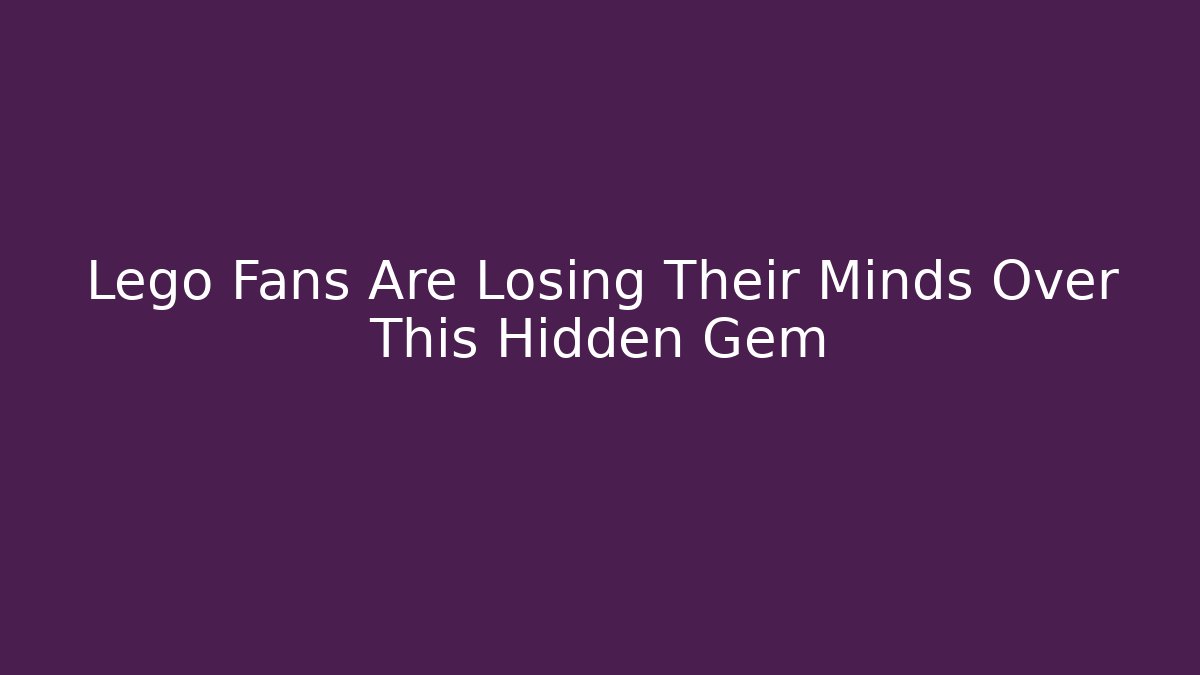 Lego Fans Are Losing Their Minds Over This Hidden Gem