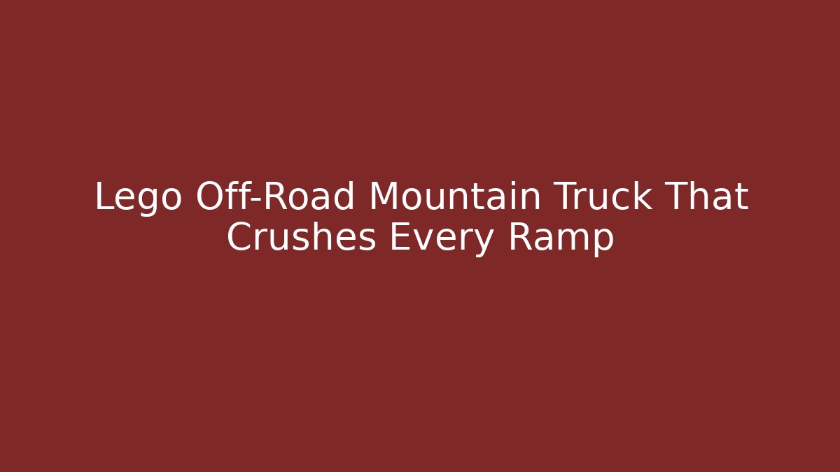 Lego Off-Road Mountain Truck That Crushes Every Ramp