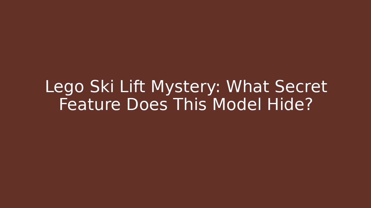 Lego Ski Lift Mystery: What Secret Feature Does This Model Hide?