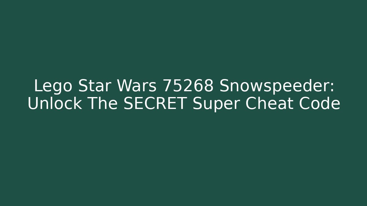 Lego Star Wars 75268 Snowspeeder: Unlock The SECRET Super Cheat Code