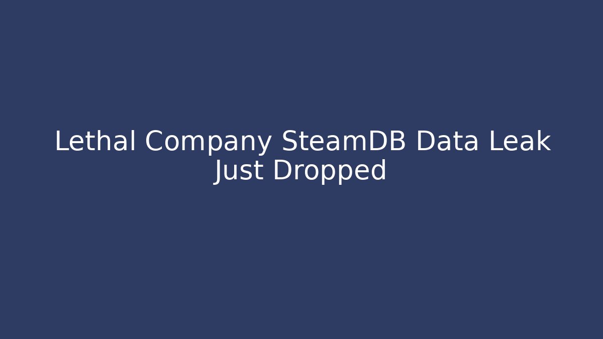 Lethal Company SteamDB Data Leak Just Dropped