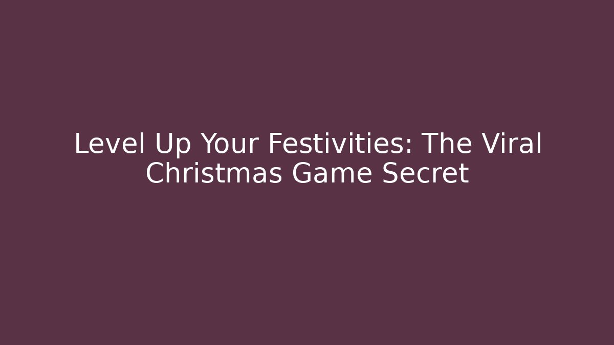 Level Up Your Festivities: The Viral Christmas Game Secret