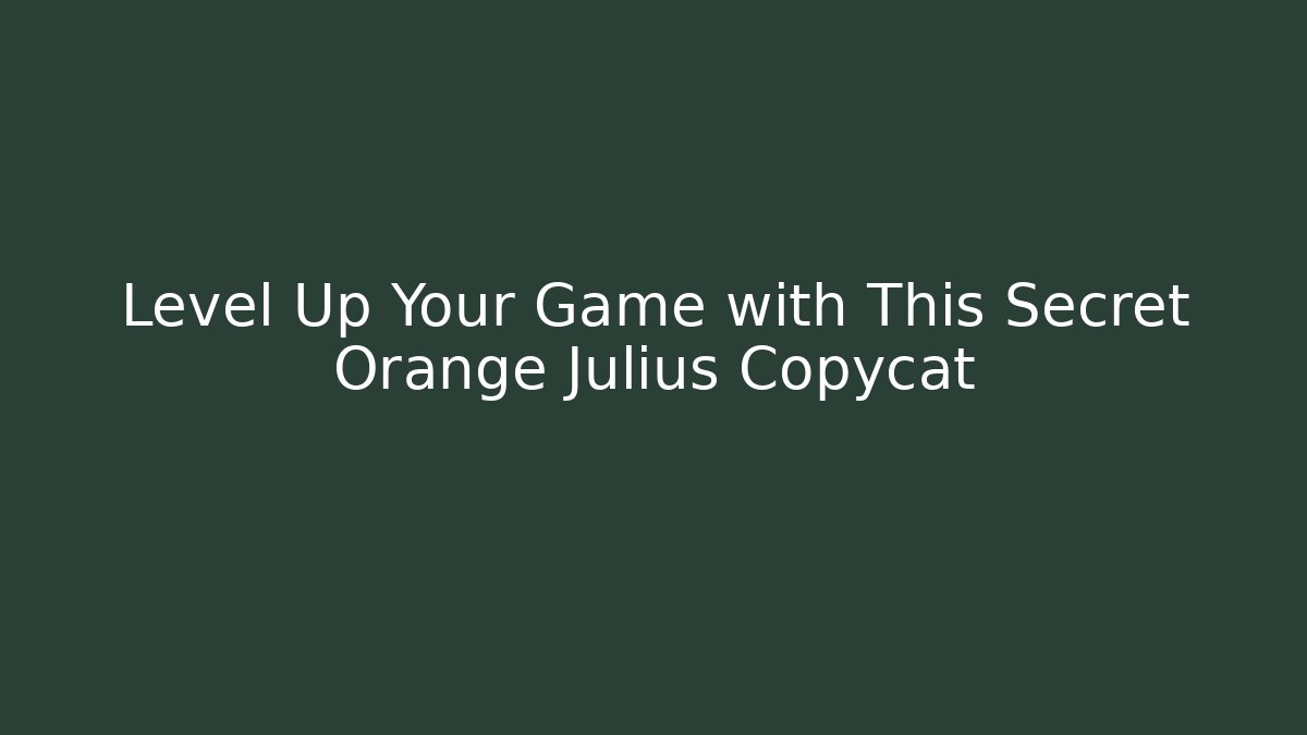 Level Up Your Game with This Secret Orange Julius Copycat