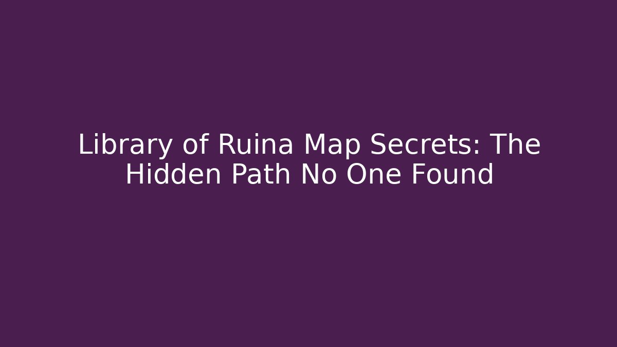Library of Ruina Map Secrets: The Hidden Path No One Found