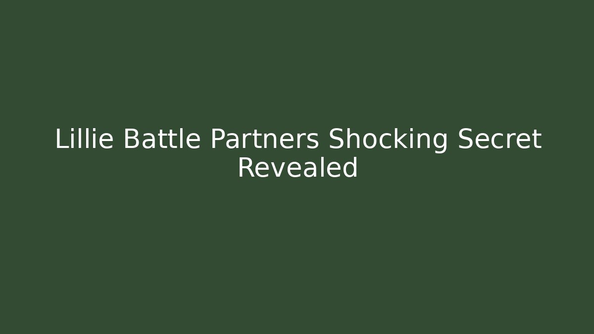 Lillie Battle Partners Shocking Secret Revealed - The Family Holidays