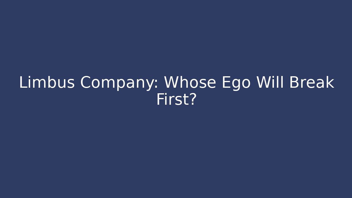 Limbus Company: Whose Ego Will Break First?
