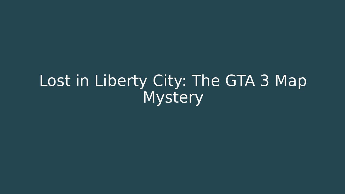 Lost in Liberty City: The GTA 3 Map Mystery