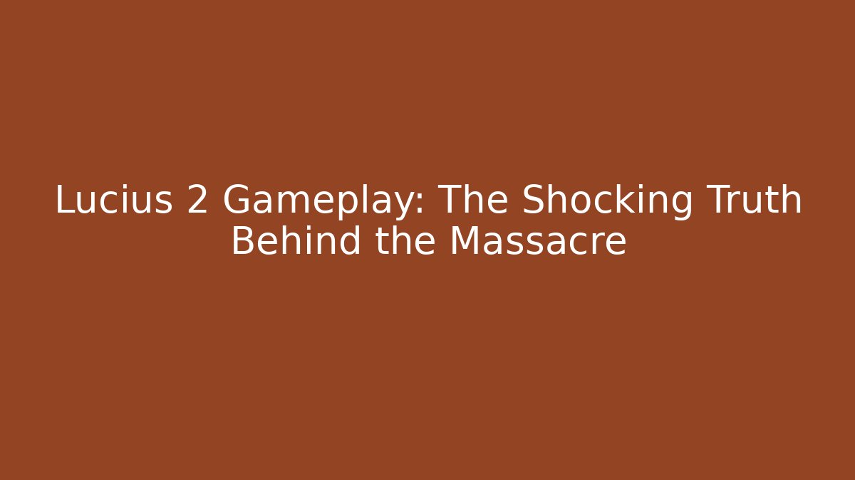 Lucius 2 Gameplay: The Shocking Truth Behind the Massacre - The Family Holidays