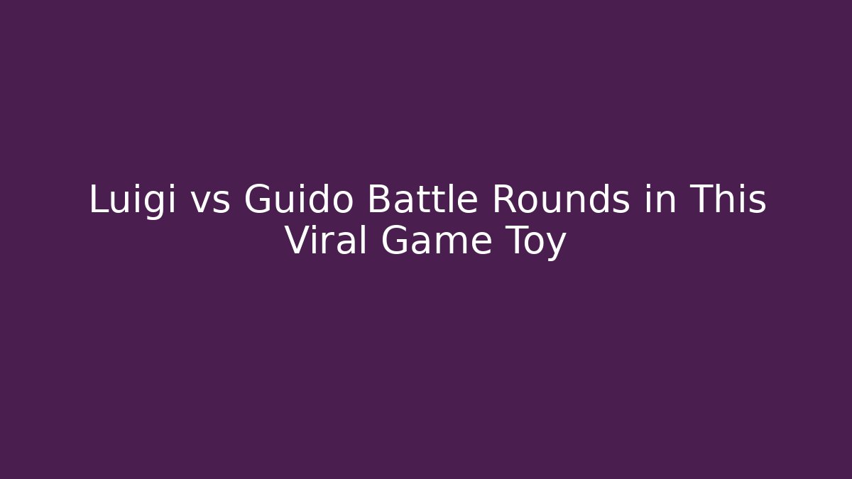 Luigi vs Guido Battle Rounds in This Viral Game Toy