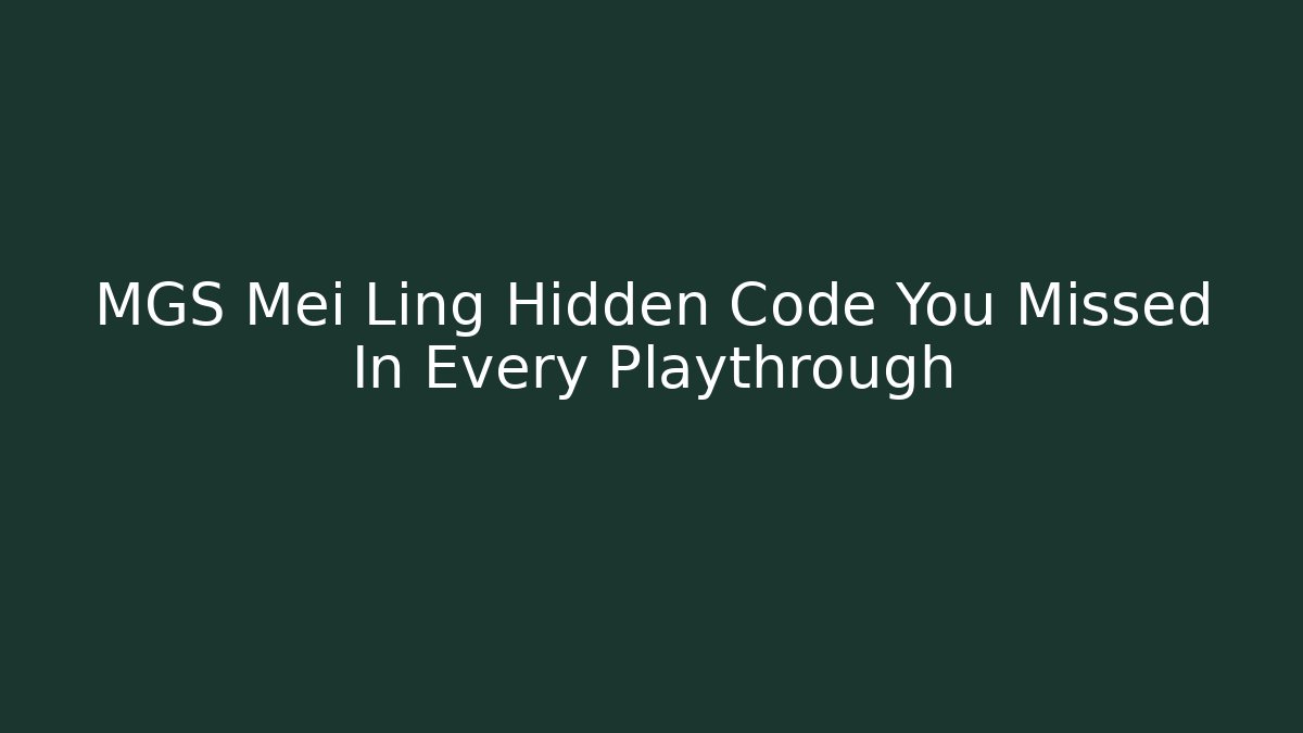 MGS Mei Ling Hidden Code You Missed In Every Playthrough - The Family Holidays