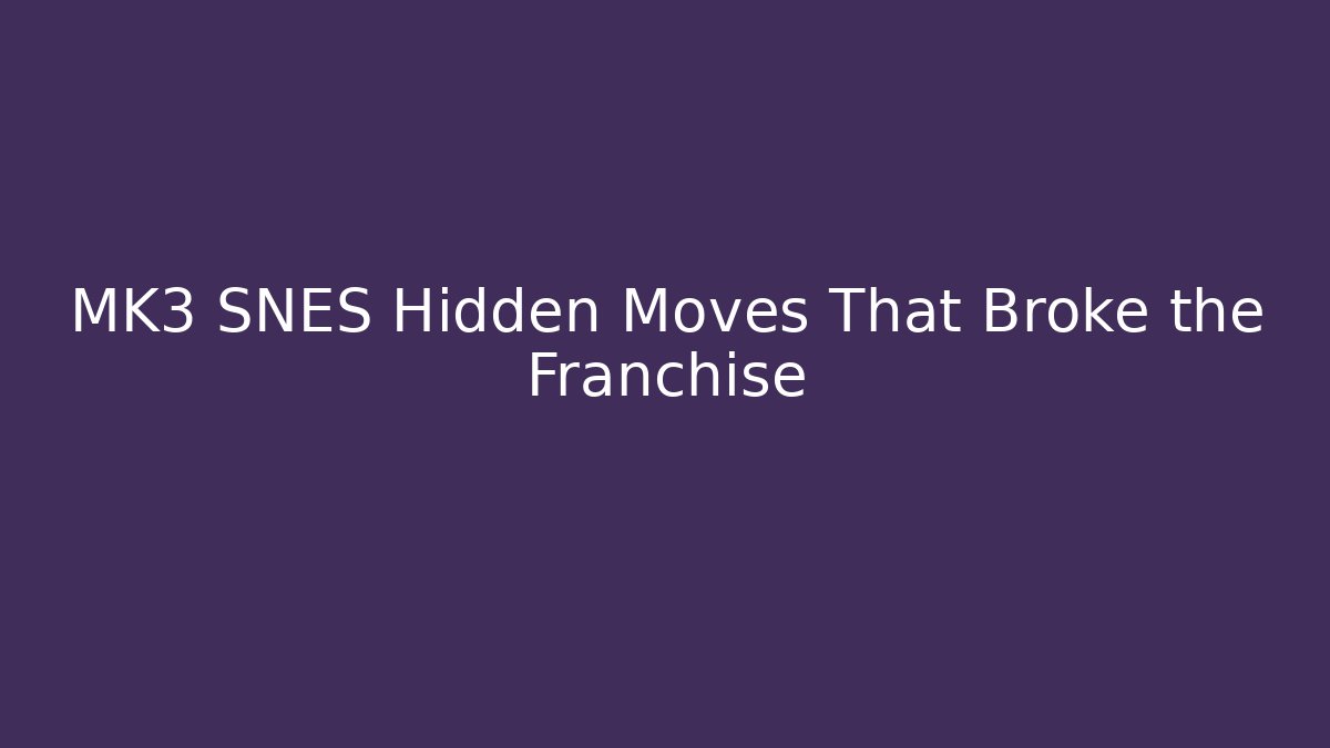 MK3 SNES Hidden Moves That Broke the Franchise