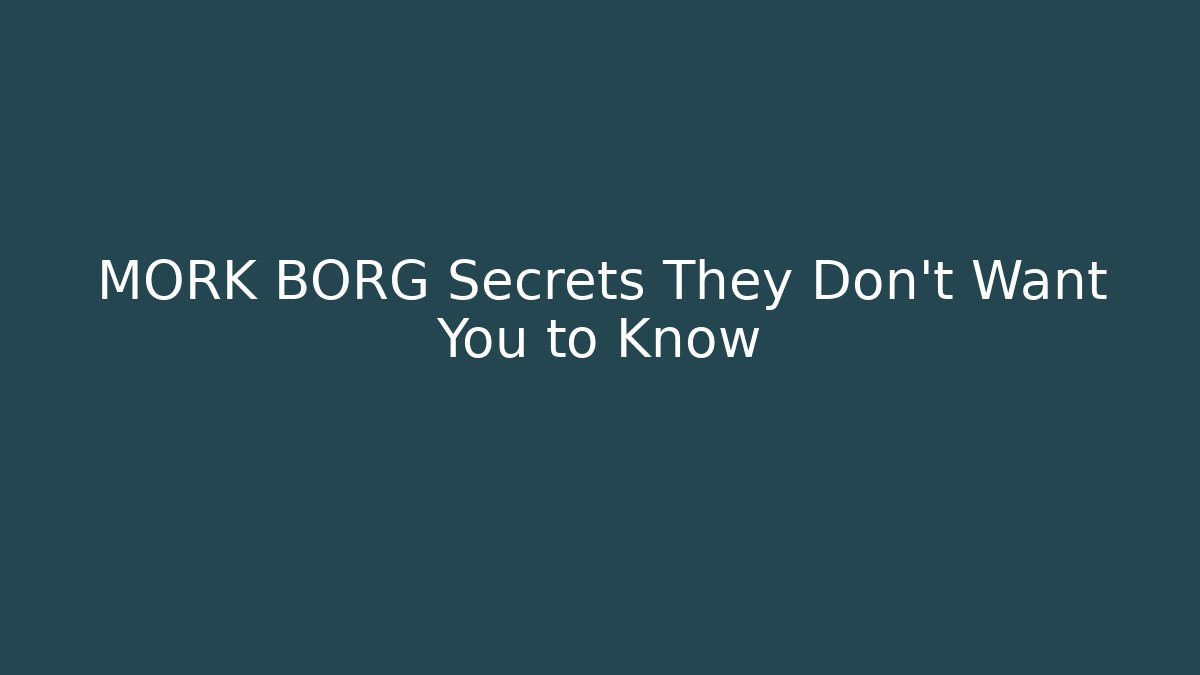 MORK BORG Secrets They Don't Want You to Know - The Family Holidays
