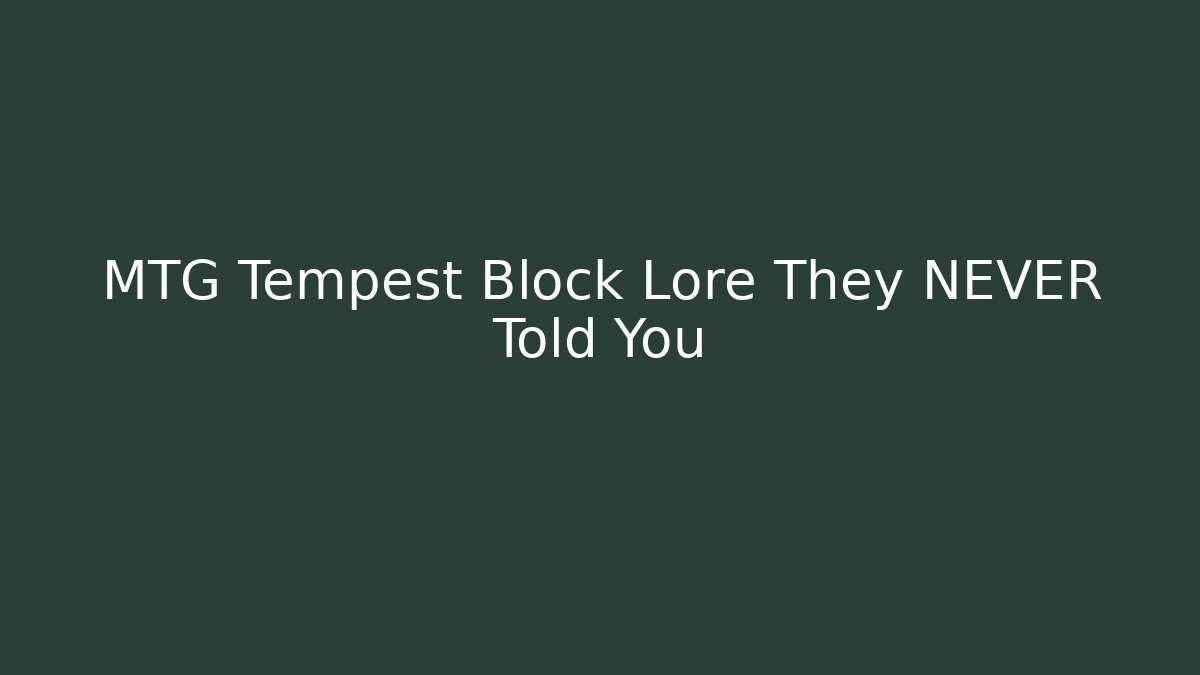 MTG Tempest Block Lore They NEVER Told You
