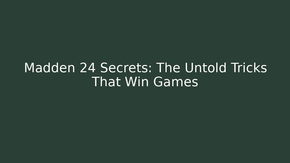 Madden 24 Secrets: The Untold Tricks That Win Games