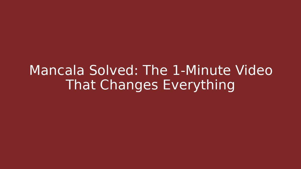 Mancala Solved: The 1-Minute Video That Changes Everything