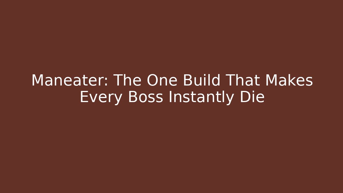 Maneater: The One Build That Makes Every Boss Instantly Die