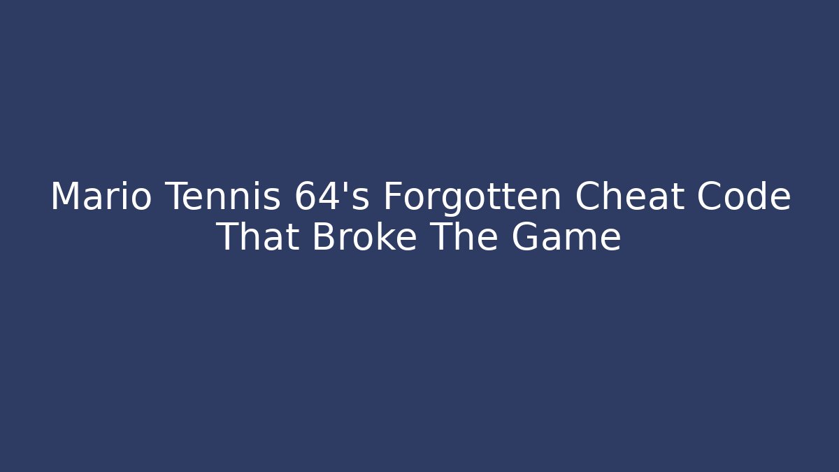 Mario Tennis 64's Forgotten Cheat Code That Broke The Game