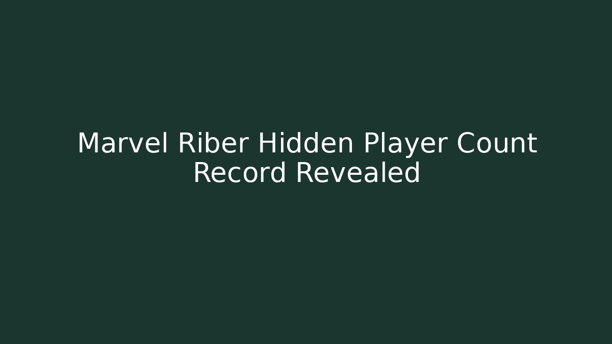 Marvel Riber Hidden Player Count Record Revealed - The Family Holidays