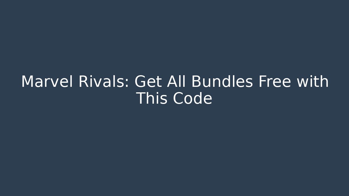 Marvel Rivals: Get All Bundles Free with This Code - The Family Holidays