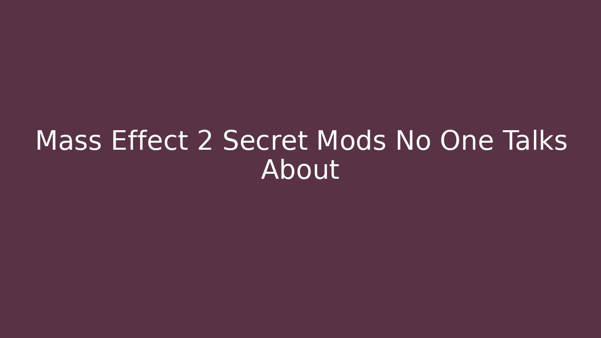Mass Effect 2 Secret Mods No One Talks About - The Family Holidays