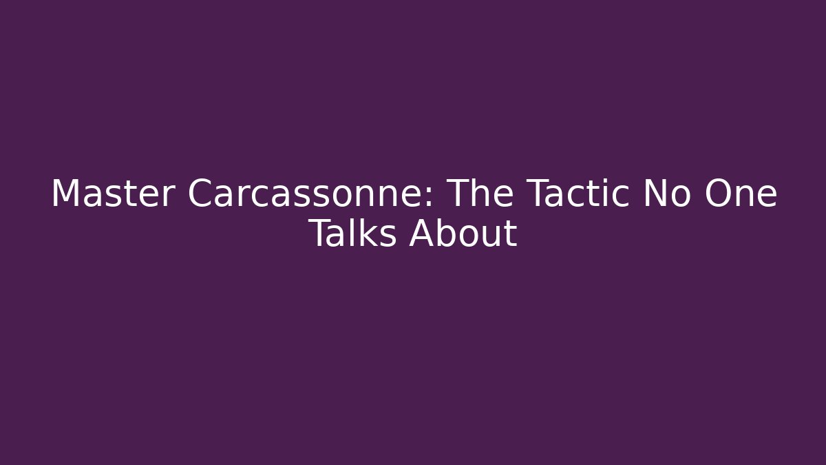 Master Carcassonne: The Tactic No One Talks About