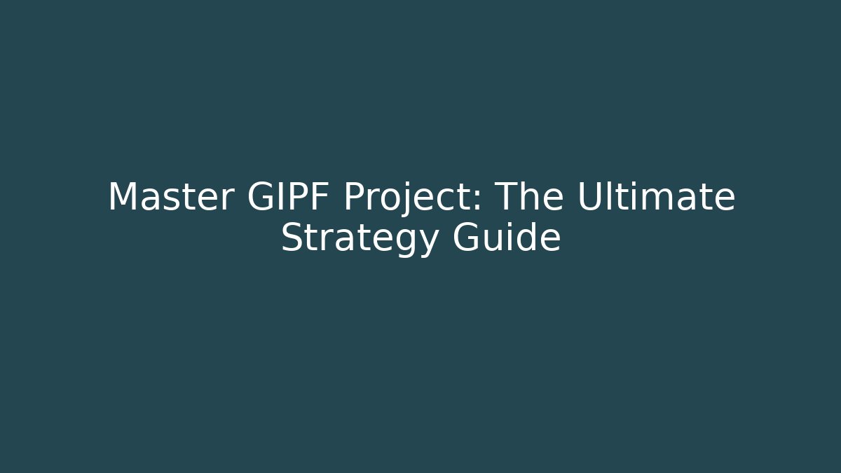Master GIPF Project: The Ultimate Strategy Guide