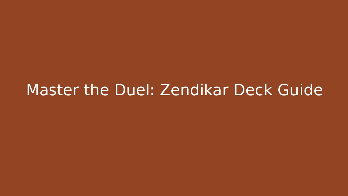 Master the Duel: Zendikar Deck Guide