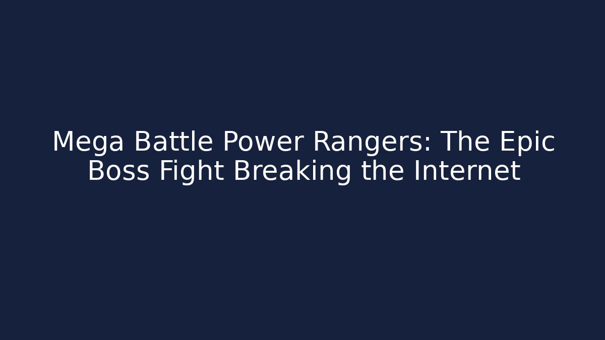 Mega Battle Power Rangers: The Epic Boss Fight Breaking the Internet