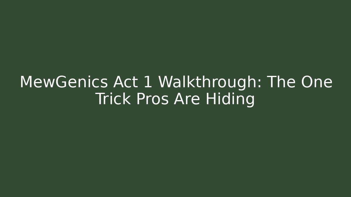 MewGenics Act 1 Walkthrough: The One Trick Pros Are Hiding