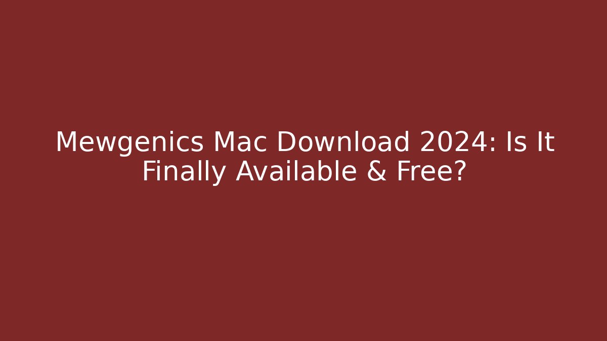 Mewgenics Mac Download 2024: Is It Finally Available & Free?