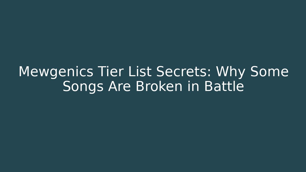 Mewgenics Tier List Secrets: Why Some Songs Are Broken in Battle