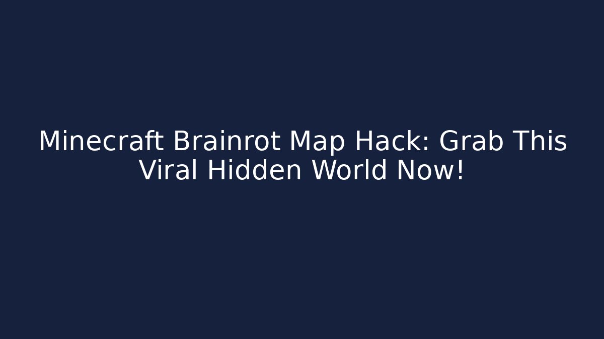 Minecraft Brainrot Map Hack: Grab This Viral Hidden World Now! - The Family Holidays