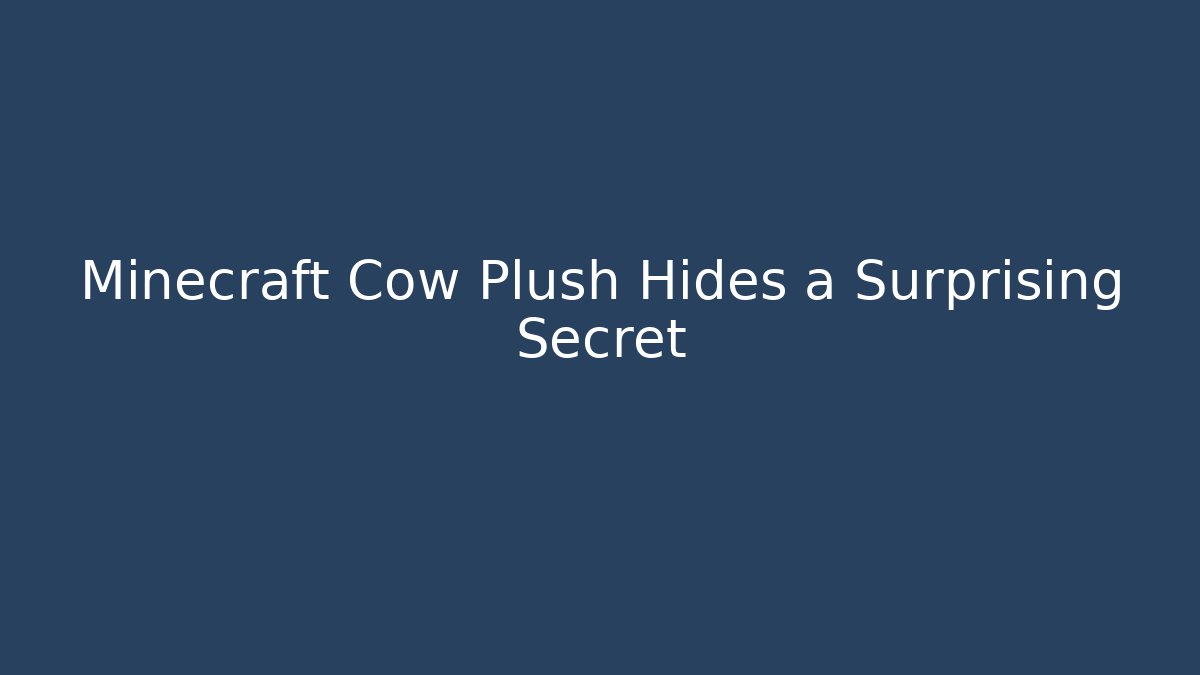 Minecraft Cow Plush Hides a Surprising Secret